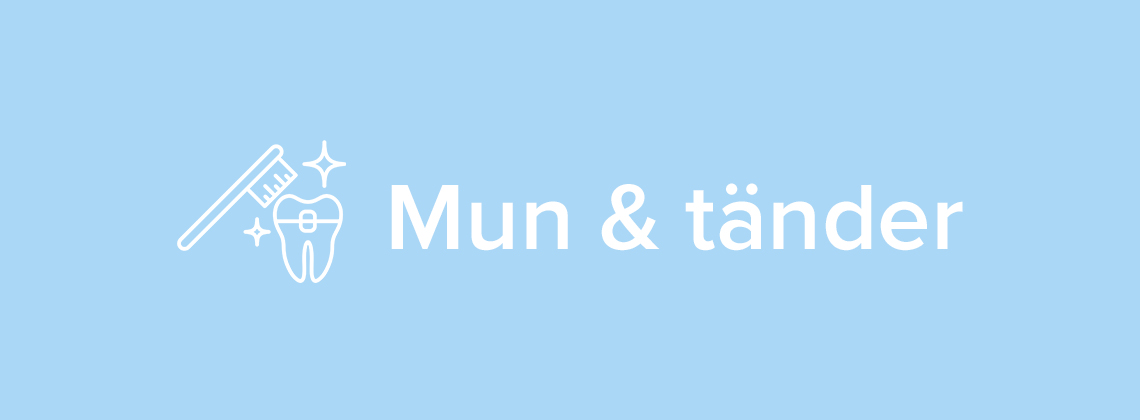 Mun & tänder Mun & tänder