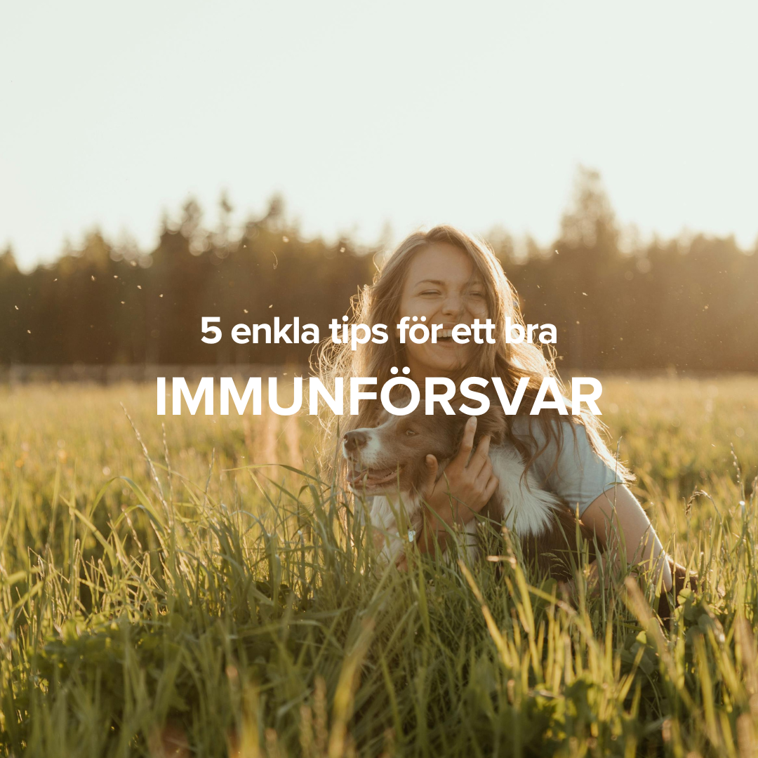 5 enkla tips för ett bra immunförsvar