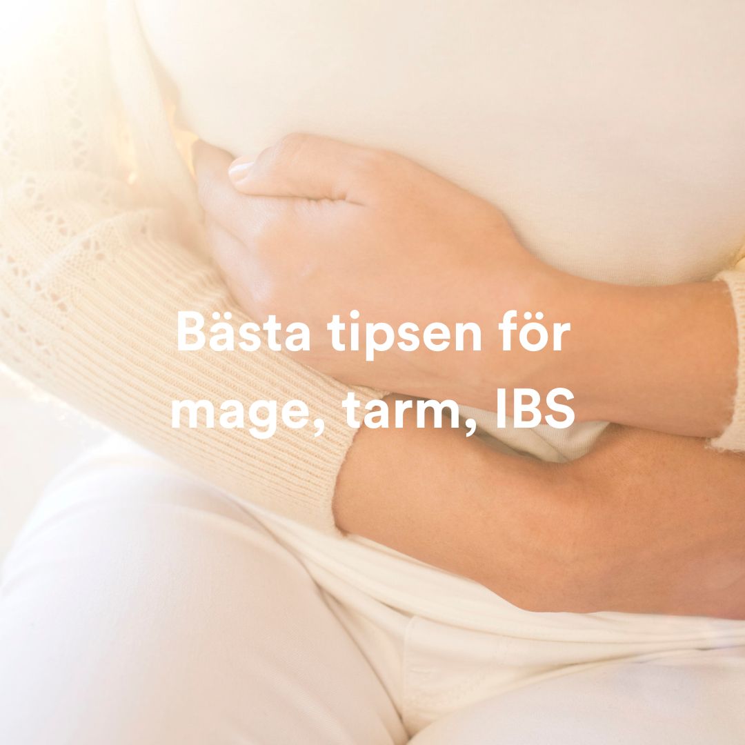 Bästa tipsen för mage, tarm, IBS